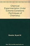 Chemical experimentation under extreme conditions