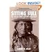 Sitting Bull: The Life and Times of an American Patriot