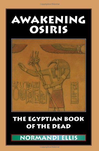 Awakening Osiris: The Egyptian Book of the Dead by Ellis, Normandi (2009) Paperback