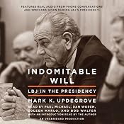 Indomitable Will: LBJ in the Presidency | [Mark Updegrove]
