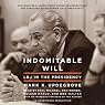 Indomitable Will: LBJ in the Presidency