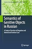 Semantics of genitive objects in Russian : a study of genitive of negation and intensional genitive case