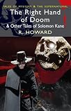 The Right Hand of Doom and Other Tales of Solomon Kane (Wordsworth Mystery & Supernatural) (Tales of Mystery & the Supernatural)