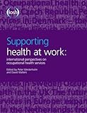 Supporting health at work : international perspectives on occupational health services