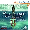 Wunder einer Winternacht. Die Weihnachtsgeschichte: 4 CDs
