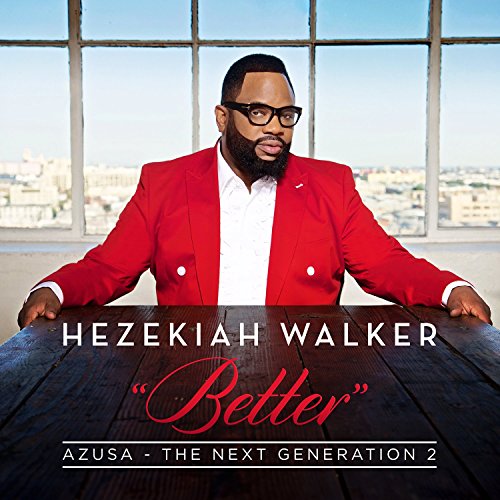 Hezekiah Walker - Azusa The Next Generation 2 - Better - Zortam Music