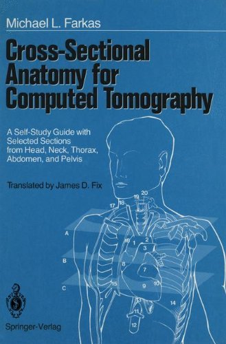Cross-Sectional Anatomy for Computed Tomography: A Self-Study Guide with Selected Sections from Head, Neck, Thorax, Abdomen, and Pelvis