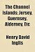 The Channel Islands: Jersey, Guernsey, Alderney, Etc