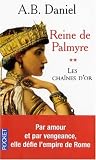 Reine de Palmyre, Tome 2 : Les chaînes d\'or