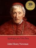 Apologia pro Vita Sua - Enhanced (Illustrated)