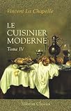 Le cuisinier moderne: Qui aprend � donner toutes sortes de repas, en Gras & en Maigre, d'une mani�re plus d�licate que ce qui en a �t� �crit jusqu'� present; ... en quatre volumes. Tome 4 (French Edition)