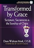 Transformed by Grace: Scripture, Sacraments and the Sonship of Christ