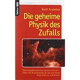 Die geheime Physik des Zufalls: Quantenph�nomene und Schicksal - Kann die Quantenphysik paranormale Ph�nomene erkl�ren?von "Vito von Eichborn"