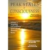 Peak States of Consciousness: Theory and Applications, Volume 2: Acquiring Extraordinary Spiritual and Shamanic States