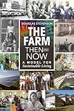 The Farm Then and Now: A Model for Sustainable Living