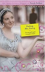 Dating Mr. Darcy: The Smart Girl's Guide to Sensible Romance