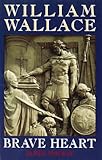 William Wallace: Brave Heart