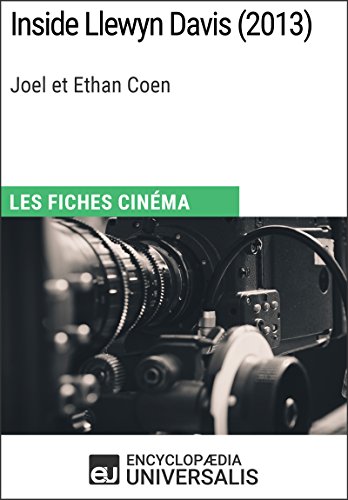 Inside Llewyn Davis de Joel et Ethan Coen: Les Fiches Cinéma d'Universalis (French Edition)