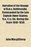 Narrative of the Voyage of H.m.s. Rattlesnake, Commanded by the Late Captain Owen Stanley, R.n., F.r.s. Etc. During the Years 1846-1850.