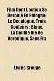 Film Dont L'Action Se Droule En Pologne: Le Dcalogue, Trois Couleurs: Blanc, La Double Vie de Vronique, Sans Fin �摜