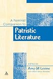 Feminist Companion to Patristic Literature (Feminist Companion New Test Early Chris Writ)