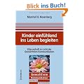 Kinder einf�hlend ins Leben begleiten: Elternschaft im Licht der gewaltfreien Kommunikation