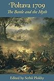 Poltava 1709 : the battle and the myth