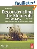 Deconstructing the Elements with 3ds Max: Create Natural Fire, Earth, Air and Water Without Plug-ins