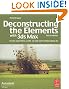 Deconstructing the Elements with 3ds Max, Third Edition: Create natural fire, earth, air and water without plug-ins (Autodesk Media and Entertainment Techniques)