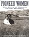Pioneer Women: The Lives of Women on the Frontier