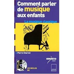 Comment parler de musique aux enfants ? : La musique classique (1CD audio)
