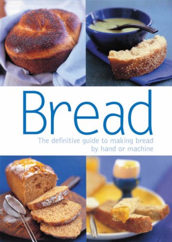 City Travel Guides Discounted  Books : Bread: The Definitive Guide to Making Bread by Hand or Machine