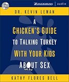 A Chicken s Guide to Talking Turkey with Your Kids About Sex
