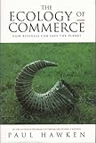 The ecology of commerce : how business can save the planet
