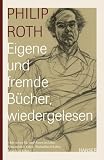 Eigene und fremde B�cher, wiedergelesen - Philip Roth; Bernhard Robben