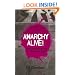 Anarchy Alive!: Anti-Authoritarian Politics from Practice to Theor