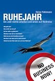 Ruhejahr: Ein Jahr nichts arbeiten und allein auf Weltreise - Heinz Feldmann