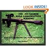 The .50-caliber Rifle Construction Manual: With Easy-to-Follow Full-Scale Drawings