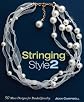 Stringing Style 2: 50 More Designs for Beaded Jewelry