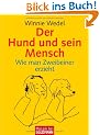 Der Hund und sein Mensch: Wie man Zweibeiner erzieht