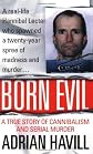Born Evil: A True Story of Cannibalism and Serial Murder [Mass Market Paperback]