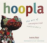 Hoopla: The Art of Unexpected Embroidery