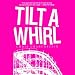 Tilt-a-Whirl (Unabridged)