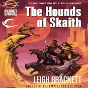 The Hounds of Skaith: Eric John Stark, Book 3 | Leigh Brackett
