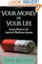 Your Money or Your Life: Strong Medicine for America's Health Care System