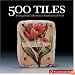 500 Tiles: An Inspiring Collection of International Work (500 Series)