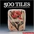 500 Tiles: An Inspiring Collection of International Work (500 Series)