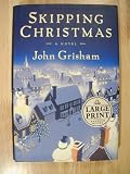 Skipping Christmas (Large Print Edition of John Grisham Novel)
