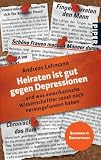 Heiraten ist gut gegen Depressionen: ... und was amerikanische Wissenschaftler sonst noch herausgefunden haben