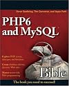 PHP6 and MySQL Bible (Bible (Wiley))